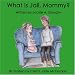 What is Jail, Mommy?