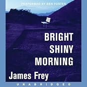 Bright Shiny Morning | [James Frey]