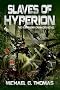 Slaves of Hyperion (Star Crusades Uprising, Book 6)