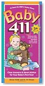 Baby 411: Clear Answers & Smart Advice For Your Baby's First Year