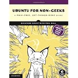 Ubuntu for Non-Geeks: A Pain-Free, Get-Things-Done Guide