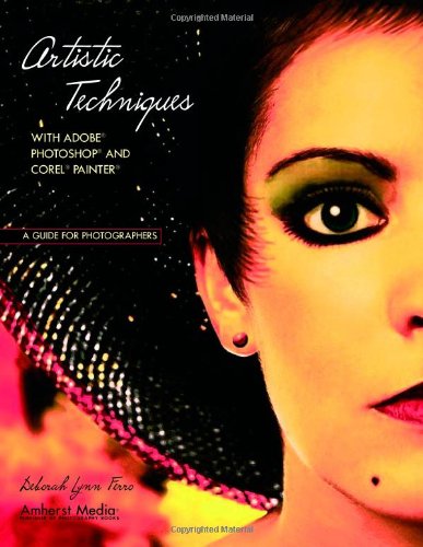 artistic techniques with adobe photoshop and corel painter a guide for photographers