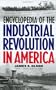 Encyclopedia of the Industrial Revolution in America: