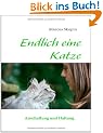 Endlich eine Katze: Anschaffung und Haltung