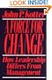 Force For Change: How Leadership Differs from Management