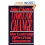 Force For Change: How Leadership Differs from Management
