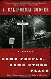 Some People, Some Other Place: A Novel (0385496834) by Cooper, J. California