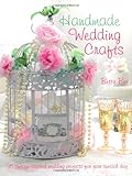 Handmade Wedding Crafts: 35 Vintage-Inspired Wedding Projects for Your Special Day