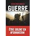 Guerre : Etre soldat en Afghanistan