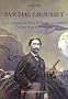 Paschal Grousset - De la Commune de Paris � la chambre des d�put�s, de Jules Verne � l'olympisme