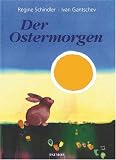 Der Ostermorgen - Regine Schindler, Ivan Gantschev