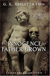 The Innocence of Father Brown: Centennial Edition by G. K. Chesterton