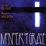 GLASS. Monsters of Grace. Philip Glas...