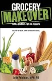 Grocery Makeover: Small Changes for Big Results