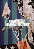 Jitish Kallat : universal recipient