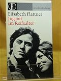 Jugend im Reifealter - Elisabeth Plattner