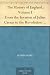 The History of England, Volume I From the Invasion of Julius Caesar to the Revolution in 1688