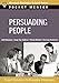 Persuading People (Pocket Mentor)