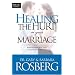 Healing the Hurt in Your Marriage
