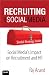 Recruiting with Social Media: Social Media's Impact on Recruitment and HR