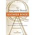 The Nonprofit Board Answer Book: A Practical Guide for Board Members and Chief Executives