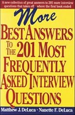 More Best Answers to the 201 Most Frequently Asked Interview Questions