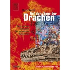 Auf der Spur der Drachen: China und das Geheimnis der gefiederten Dinosaurier