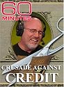 60 Minutes - Crusade Against Credit (November 7, 2004)