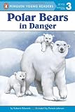 Polar Bears: In Danger (Penguin Young Readers, L3)