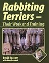 Rabbiting Terriers: Their Work and Training