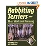 Rabbiting Terriers: Their Work and Training