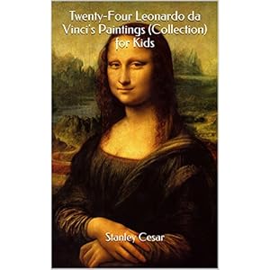 Twenty-Four Leonardo da Vinci's Paintings (Collection) for Kids