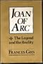 Joan of Arc: The Legend and the Reality