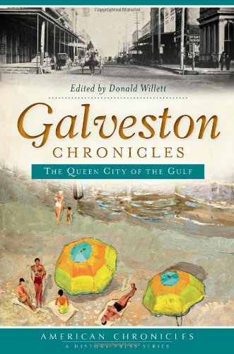 Galveston Chronicles:: The Queen City of the Gulf (American Chronicles (History Press))