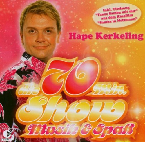 Hape Kerkeling - Die 70 Min. Show Musik &amp; Spass - Zortam Music