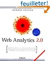 Web Analytics 2.0: Mesurer l'impact de votre site internet et des r�seaux sociaux pour optimiser votre activit� et r�pondre aux attentes de vos visiteurs (CD inclus)