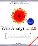 Web Analytics 2.0: Mesurer l'impact de votre site internet et des réseaux sociaux pour optimiser votre activité et répondre aux attentes de vos visiteurs (CD inclus) Image du produit
