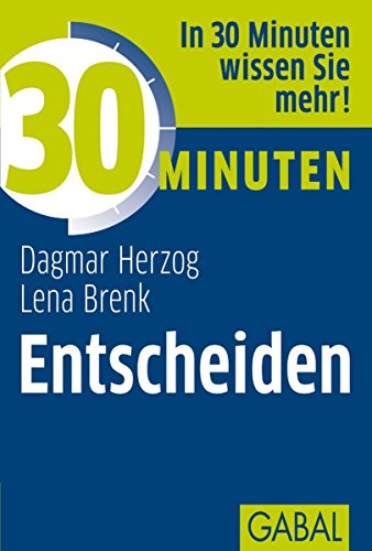 30 Minuten Entscheiden (German Edition)