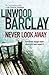 Cheapest Price for Never Look Away by Linwood Barclay