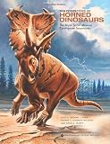 New Perspectives on Horned Dinosaurs: The Royal Tyrrell Museum Ceratopsian Symposium (Life of the Past)