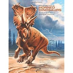 New Perspectives on Horned Dinosaurs: The Royal Tyrrell Museum Ceratopsian Symposium (Life of the Past)