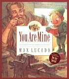 You Are Mine (Max Lucado's Wemmicks)