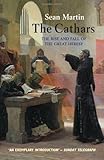 The Cathars: The Most Successful Heresy of the Middle Ages