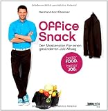 Office Snack: Der Masterplan f&uuml;r einen ges&uuml;nderen Job-Alltag - Reinhard-Karl &Uuml;blacker