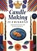 Candle Making in a Weekend : Inspirational Ideas and Practical Projects