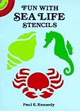 Fun with Sea Life Stencils (Dover Stencils) by Paul E. Kennedy (2000-01-02)