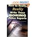 How to Really, Really Write Those Boring Police Reports