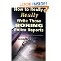 How to Really, Really Write Those Boring Police Reports
