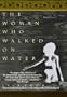 The Woman Who Walked on Water
