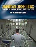 American Corrections: Theory, Research, Policy and Practice